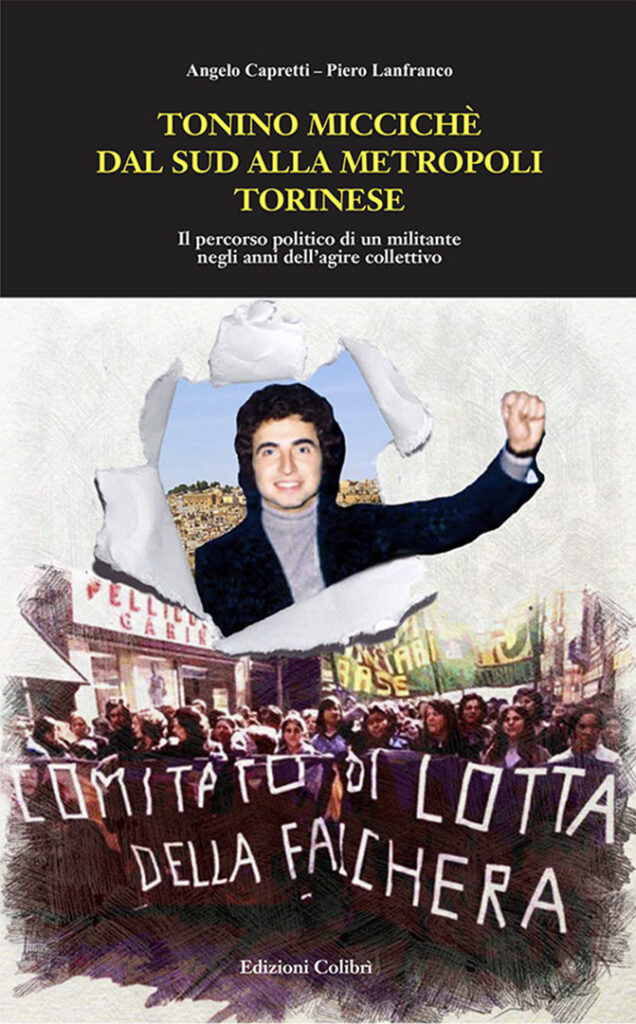 Copertina del libro Tonino Miccichè Dal Sud alla metropoli torinese Edizioni Colibrì 2025 Copertina del libro Tonino Miccichè Dal Sud alla metropoli torinese Edizioni Colibrì 2025